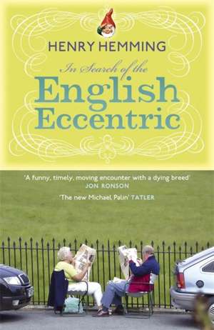 In Search of the English Eccentric de Henry Hemming