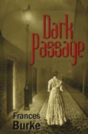 Dark Passage de Frances Burke