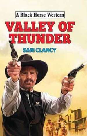 Valley of Thunder de Sam Clancy