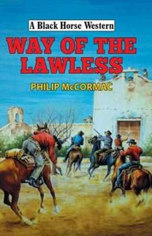 Way of the Lawless de Philip McCormac