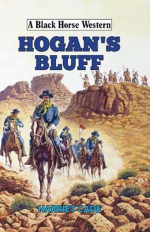 Hogan's Bluff de Harriet Cade