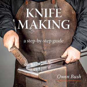 Knife Making de Owen Bush