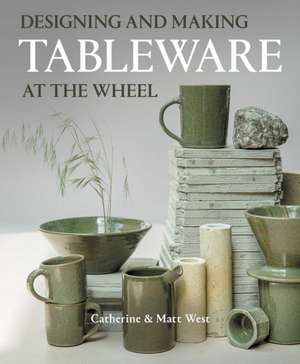 Designing and Making Tableware at the Wheel de Catherine West