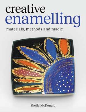 Creative Enamelling de Sheila Mcdonald
