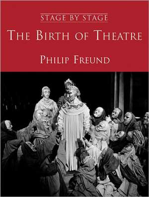 Birth of Theatre de Philip Freund