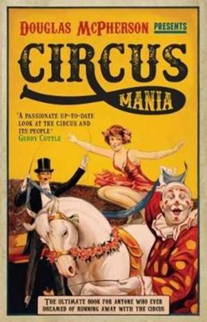 Circus Mania de Douglas McPherson