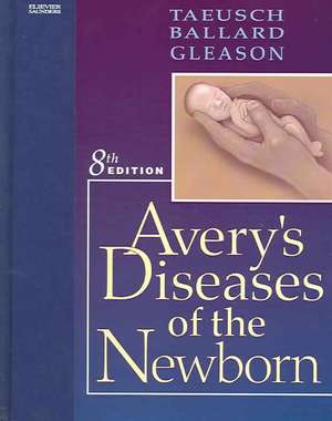 Avery's Diseases of the Newborn de H. William Taeusch