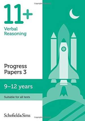 11+ Verbal Reasoning Progress Papers Book 3: KS2, Ages 9-12 de Schofield & Sims