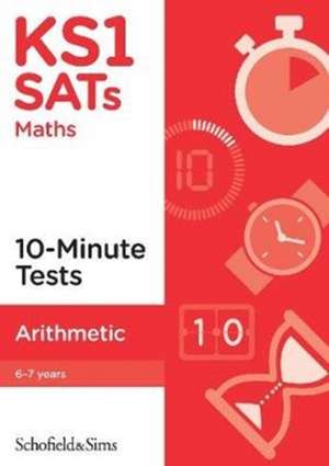 KS1 SATs Arithmetic 10-Minute Tests de Hilary Koll