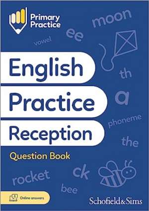 Primary Practice English Reception Question Book, Ages 4-5 de Emma Scott