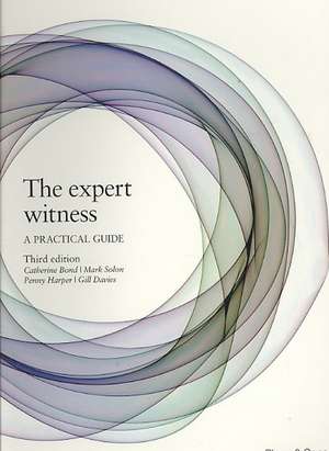 The Expert Witness: A Practical Guide de Catherine Bond