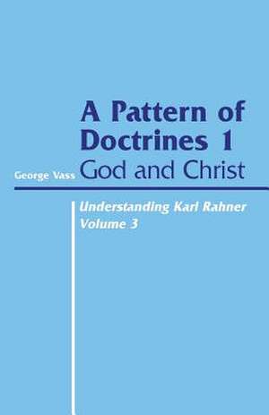Pattern of Doctrines: Volume 1: God and Christ de George Vass