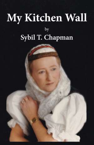 My Kitchen Wall de Sybil T. Chapman