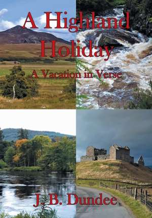 A Highland Holiday de J. B. Dundee