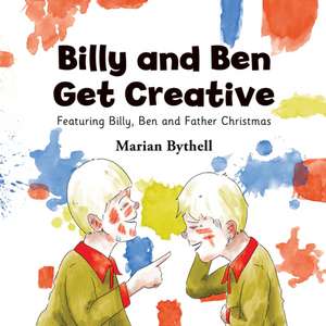 Billy and Ben Get Creative de Marian Bythell