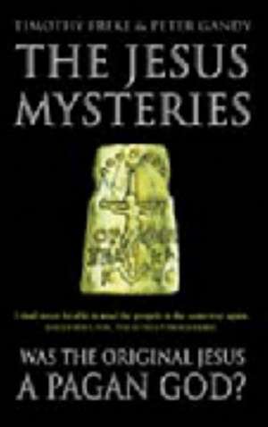 The Jesus Mysteries de Timothy Freke