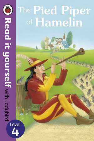 The Pied Piper of Hamelin - Read it yourself with Ladybird: Level 4 de Ladybird