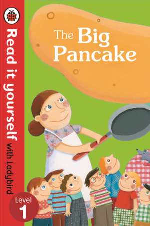 The Big Pancake: Read it Yourself with Ladybird: Level 1 de Ladybird