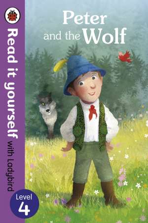 Peter and the Wolf - Read it yourself with Ladybird: Level 4 de Ladybird