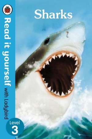 Sharks - Read it yourself with Ladybird: Level 3 (non-fiction) de Ladybird