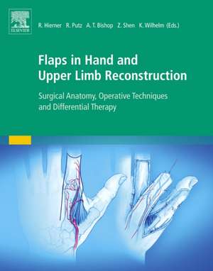 Flaps in Hand and Upper Limb Reconstruction: Surgical Anatomy, Operative Techniques and Differential Therapy de Ulrike Brugger