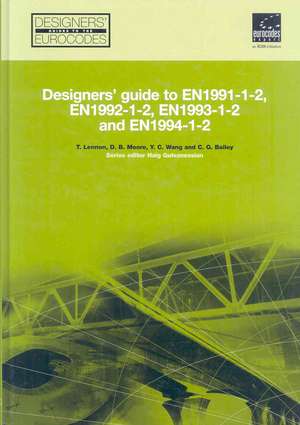 Designers` Guide to EN 1991–1–2, EN 1992–1–2, EN 1993–1–2 and EN 1994–1–2 de Tom Lennon