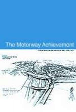 The Motorway Achievement – Frontiers of knowledge and practice de Ron Bridle