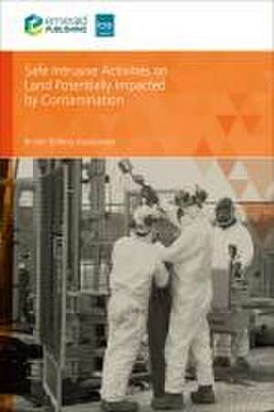 Safe Intrusive Activities on Land Potentially Impacted by Contamination de British Drillin A