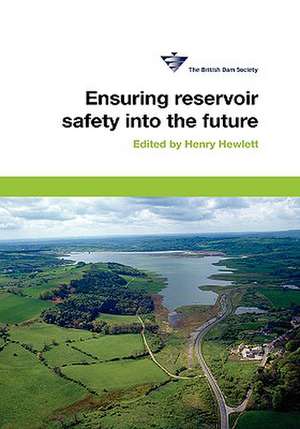 Ensuring Reservoir Safety into the Future ritish Dam Society Conference 2008 de H Hewlett