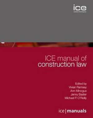 ICE Manual of Construction Law de Vivian Ramsey