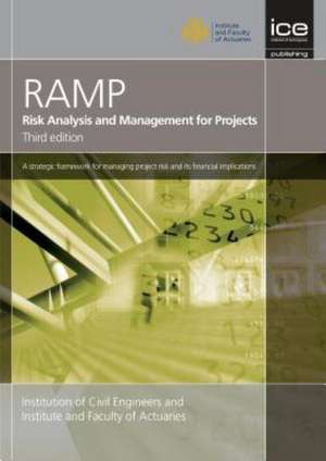 Risk Analysis and Management for Projects (RAMP) – A strategic framework for managing project risk and its financial implications de Institute Of Ci Institute