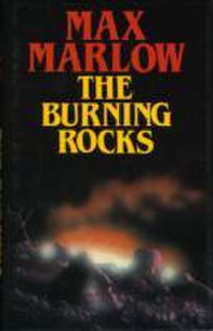 The Burning Rocks de Max Marlow