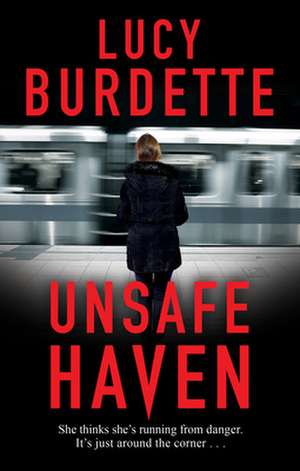 Unsafe Haven de Lucy Burdette