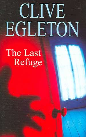 The Last Refuge de Clive Egleton