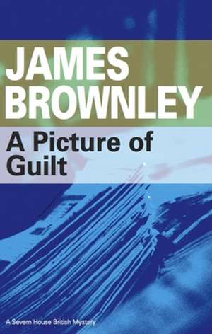 A Picture of Guilt de James Brownley