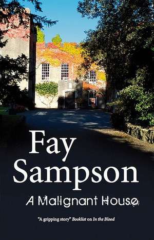 A Malignant House: A Kavanagh and Salt Mystery de Fay Sampson