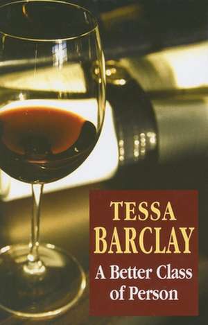 A Better Class of Person de Tessa Barclay