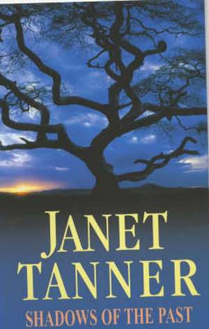 Shadows of the Past de Janet Tanner