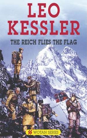 The Reich Flies the Flag de Leo Kessler