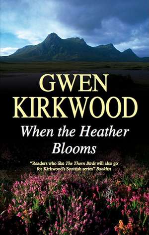 When the Heather Blooms de Gwen Kirkwood