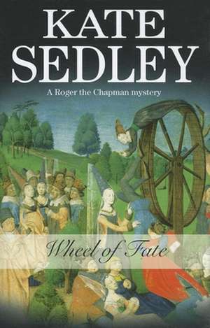 Wheel of Fate de Kate Sedley