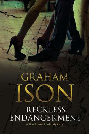 Reckless Endangerment de Graham Ison