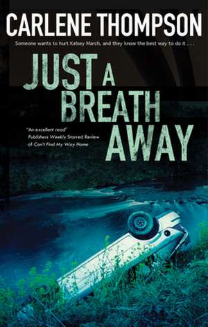 Thompson, C: Just a Breath Away de Carlene Thompson