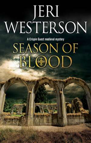 Westerson, J: Season of Blood de Jeri Westerson