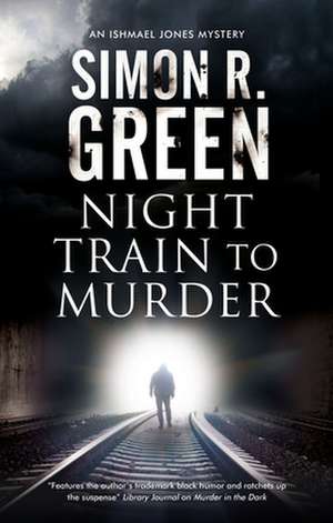 Night Train to Murder de Simon R. Green