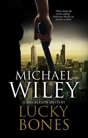 Lucky Bones de Michael Wiley