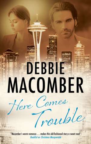 Here Comes Trouble de Debbie Macomber