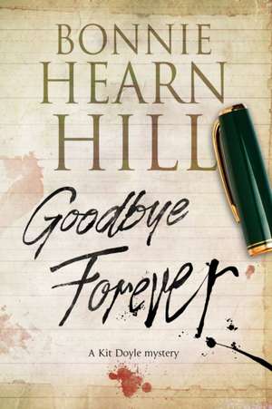 Goodbye Forever de Bonnie Hearn Hill