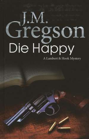 Die Happy de J. M. Gregson