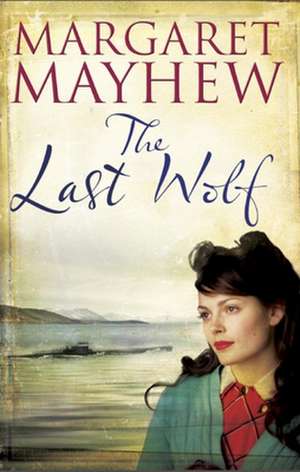 Last Wolf de Margaret Mayhew